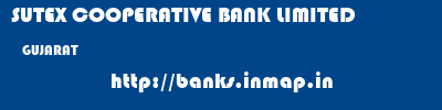 SUTEX COOPERATIVE BANK LIMITED  GUJARAT     banks information 